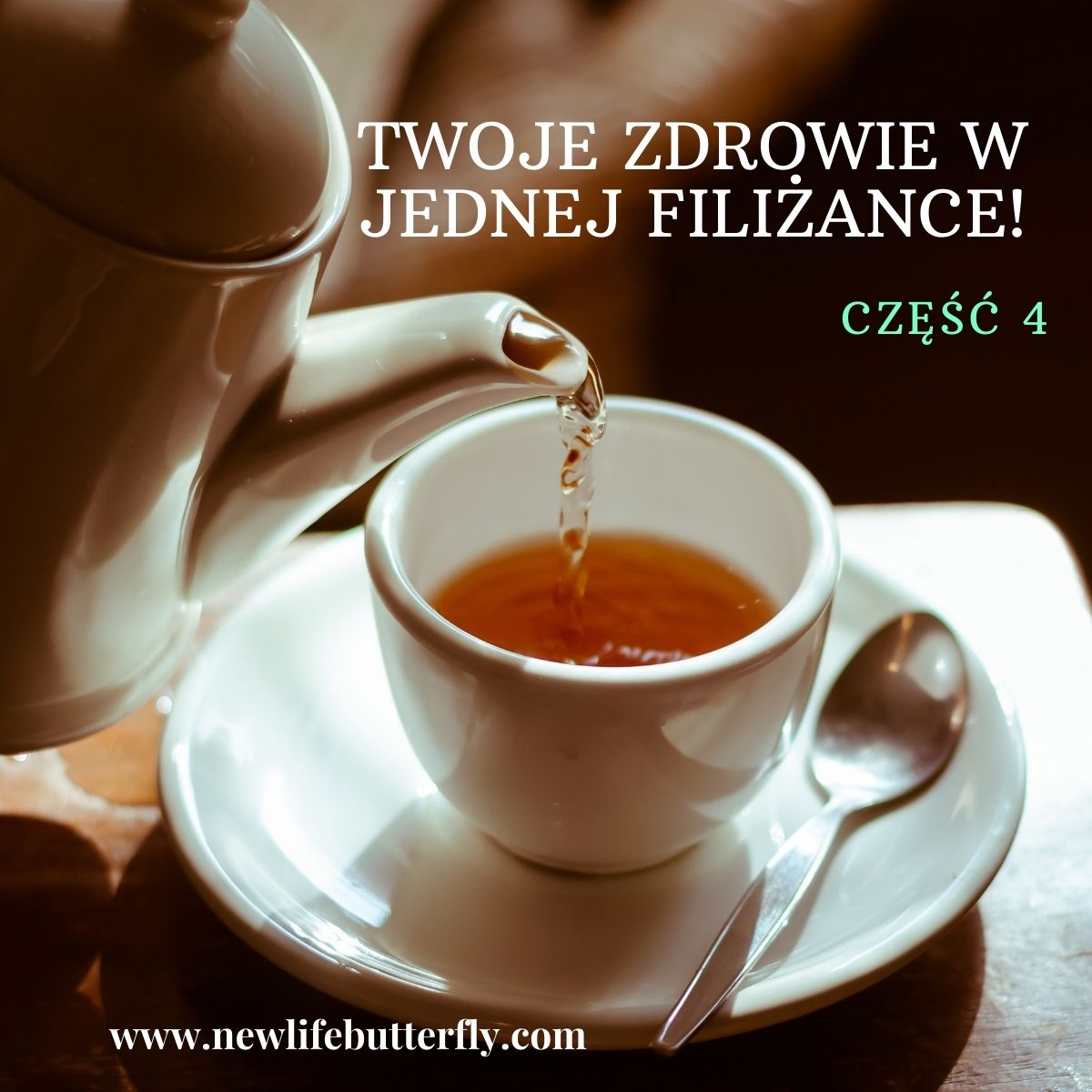 Read more about the article Twoje zdrowie w jednej filiżance – część 4