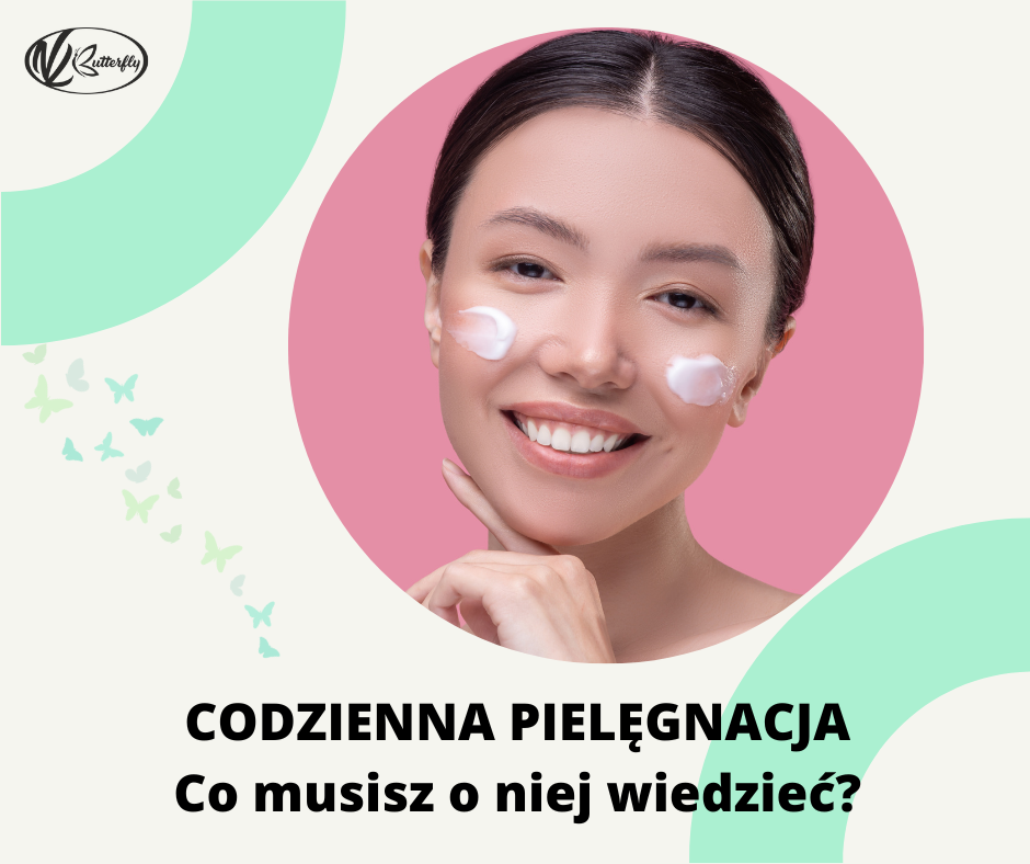 Read more about the article Codzienna pielęgnacja – Co musisz o niej wiedzieć?